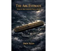 THE ARK ESTIMATE: Pricing the Oldest Construction Project on Record