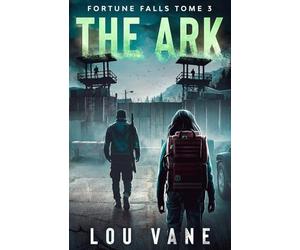 The Ark: Fortune Falls Tome 3 (Fortune Falls - Version française)