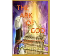 THE ARK OF GOD: Pathway to Spiritual Breakthrough and Divine Blessings