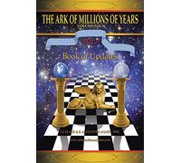 The Ark Of Millions Of Years Volume Four: Book of Updates: 4