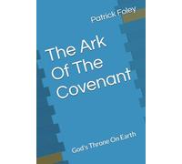 The Ark Of The Covenant: God's Throne On Earth: 1