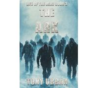 The Ark: Volume 3 (Life of the Dead)
