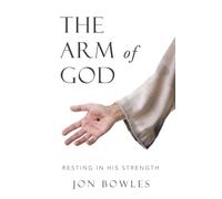 The Arm of God: Resting in His Strength