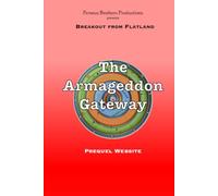 The Armageddon Gateway: Prequel Website (Breakout from Flatland)