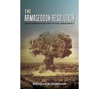 The Armageddon Resolution: An Alternative History of the Confederacy