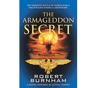 The Armageddon Secret: A Novel Inspired by Actual Events