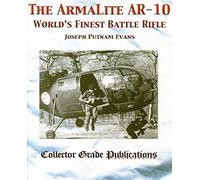 The Armalite AR-10: World's Finest Battle Rifle
