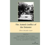 The Armed Conflict of the Dniester: Three Decades Later: 3 (South-East European History)
