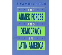 The Armed Forces and Democracy in Latin America