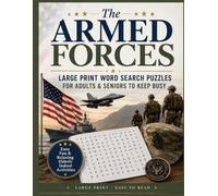 The Armed Forces Large Print Word Search Puzzles for Adults & Seniors: Easy Fun & Relaxing Elderly Indoor Activities (The Create Penne Seniors Word Search Puzzle Collection)
