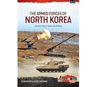 The Armed Forces of North Korea Volume 1 Part 2: Tanks, Artillery, Military Engineering and Mobile Air Defence Systems (Asia@War)