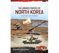 The Armed Forces of North Korea Volume 1 Part 2: Tanks, Artillery, Military Engineering and Mobile Air Defence Systems (Asia@War)