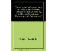 The Armenian Commentary on Genesis attributed to Ephrem the Syrian: V.: 573 (Corpus Scriptorum Christianorum Orientalium)