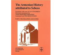 The Armenian History Attributed to Sebeos: 2 volume set (Translated Texts for Historians)