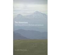 The Armenians - From Kings and Priests to Merchants and Commissars