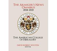THE ARMIGER’S NEWS OMNIBUS: 2024-2025