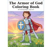 The Armor of God Coloring Book: 40 Bible Verse Coloring Pages for Kids Ages 6-9