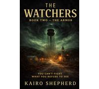 The Armor: You Can't Fight What You Refuse to See: 2 (The Watchers)