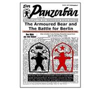The Armoured Bear and the Battle for Berlin: An English translation of all 8 Panzerbär newspapers from April 22 to April 29, 1945