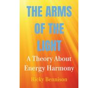 The Arms of the Light: A Theory About Energy Harmony