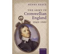 The Army in Cromwellian England, 1649-1660 - Paperback NEW Henry Reece(Aut 2016-