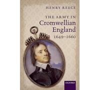 The Army in Cromwellian England, 1649-1660 - Paperback NEW Henry Reece(Aut 2016-