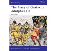 The Army of Gustavus Adolphus (1): Infantry: Pt. 1 (Men-at-Arms)