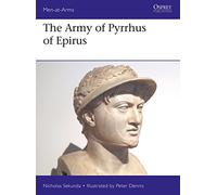 The Army of Pyrrhus of Epirus: 3rd Century BC (Men-at-Arms)