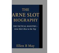 THE ARNE SLOT BIOGRAPHY: THE TACTICAL MAESTRO - Arne Slot’s Rise to the Top