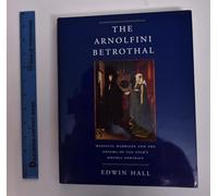 The Arnolfini Betrothal - Medieval Marriage & the Enigma of Van Eyck′s Double Portrait: Medieval Marriage and the Enigma of Van Eyck's Double Portrait: 3 (The Discovery Series)