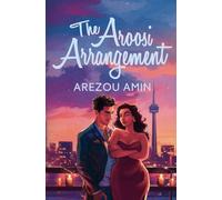 The Aroosi Arrangement (Love in Tehranto)