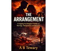 THE ARRANGEMENT: A Gripping Psychological Thriller of Marriage, Manipulation and Betrayal (The Predictive Mind Series)