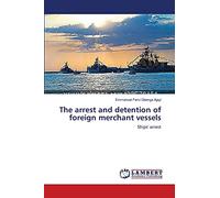 The arrest and detention of foreign merchant vessels: Ships' arrest