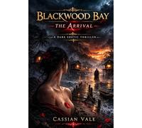 The Arrival: A Dark Erotic Thriller (Blackwood Bay)
