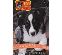 The Arrival Trilogy: 10 (Jess The Border Collie)