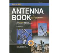 The ARRL Antenna Book: The Ultimate Reference for Amateur Radio Antennas, Transmission Lines And Propagation