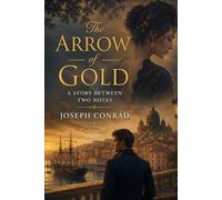 The Arrow of Gold: A Story Between Two Notes