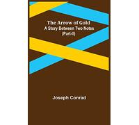The Arrow of Gold: A Story Between Two Notes (Part-II)
