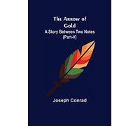 The Arrow of Gold: A Story Between Two Notes (Part-V)