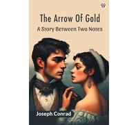 The Arrow Of GoldA Story Between Two Notes (Edition1)