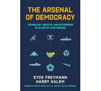 The Arsenal of Democracy: Technology, Industry, and Deterrence in an Age of Hard Choices