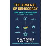 The Arsenal of Democracy: Technology, Industry, and Deterrence in an Age of Hard Choices