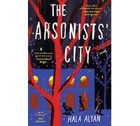 The Arsonists' City: A Novel