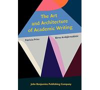 The Art and Architecture of Academic Writing