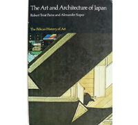 The Art And Architecture of Japan (Pelican History of Art)
