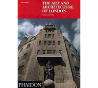 The Art and Architecture of London: An Illustrated Guide