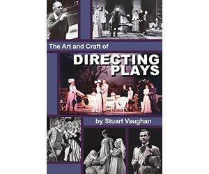 The Art and Craft of Directing Plays