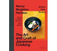The Art and Craft of Japanese Cooking: Artisans, Chefs, Recipes