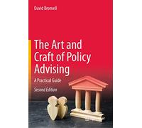 The Art and Craft of Policy Advising: A Practical Guide