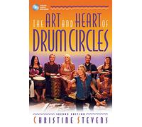 The Art and Heart of Drum Circles: Second Edition (Includes Online Access Code)